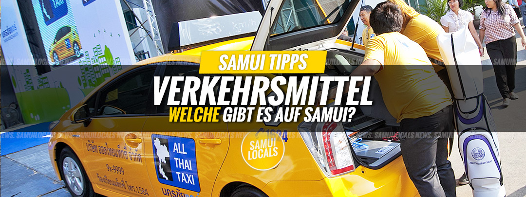 Verkehrsmittel auf Koh Samui: Taxi, Songthaew und Roller auf der Ringstraße