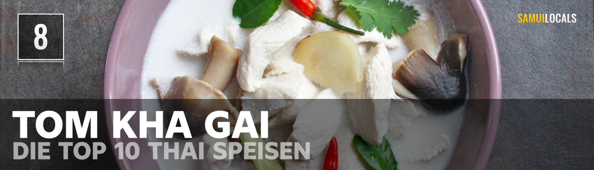 Tom Kha Gai, Kokosnusssuppe mit Huhn und Galgant